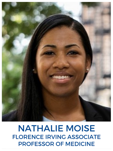 Head shot of Nathalie Moise with text Florence Irving Associate Professor of Medicine